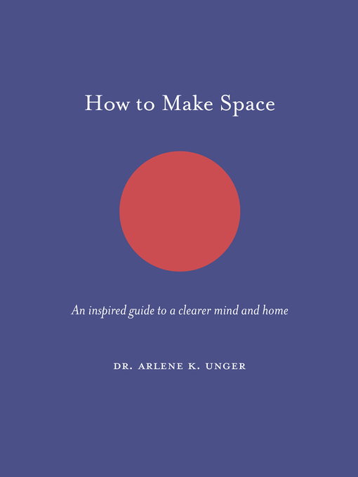 Title details for How to Make Space by Arlene Unger - Available